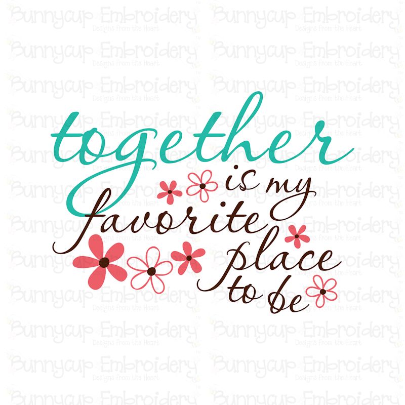 Together Is My Favorite Place To Be SVG