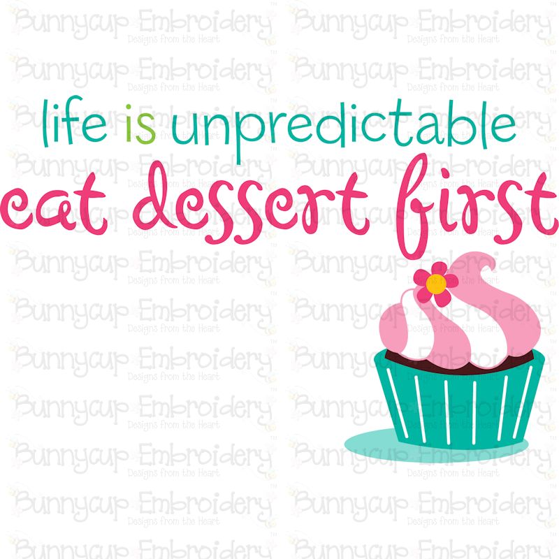 Life Is Unpredicatble Eat Dessert First SVG