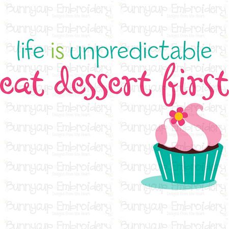 Life Is Unpredicatble Eat Dessert First SVG