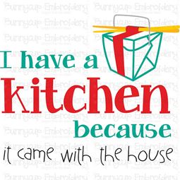 I Have A Kitchen Because It Came With The House SVG