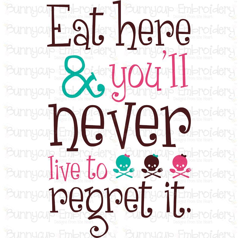 Eat Here And You'll Never Live To Regret It SVG