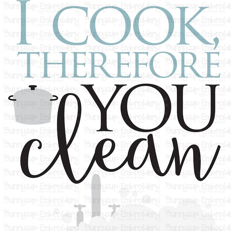 I Cook Therefore You Clean SVG