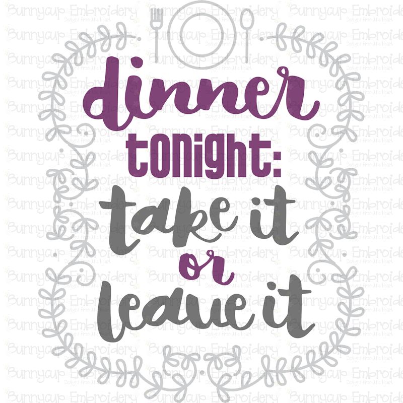 Dinner Tonight Take It Or Leave It  SVG