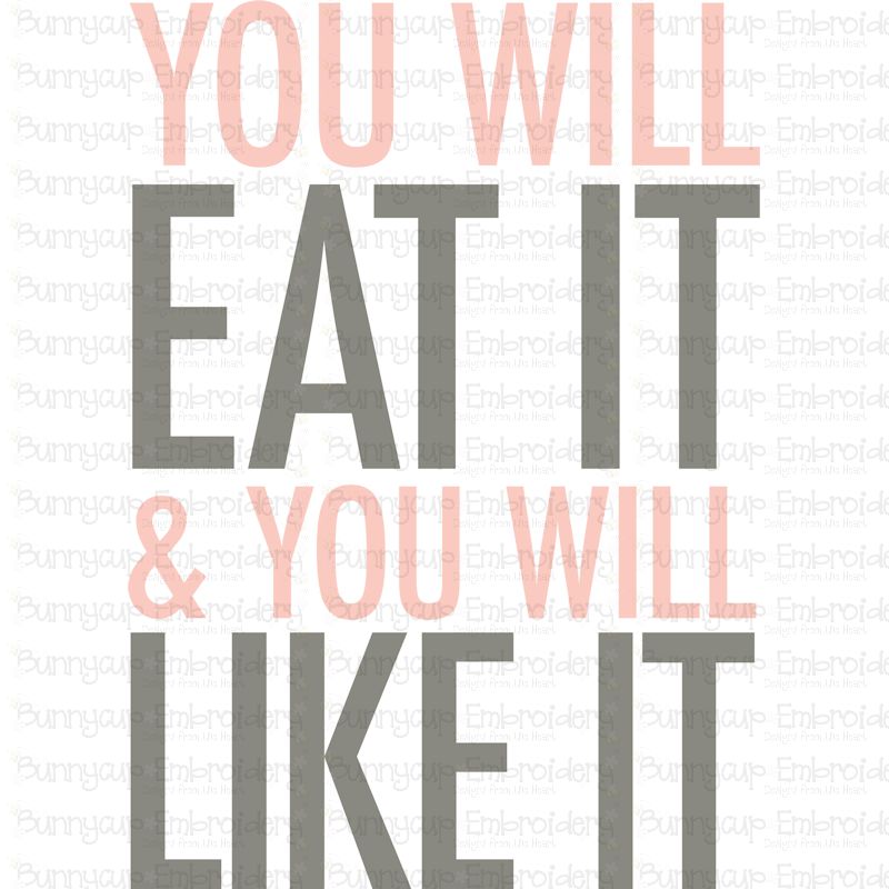 You Will Eat It and Like It SVG