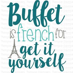 Buffet is French For Get It Yourself SVG