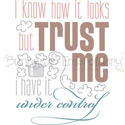 Trust Me I Have It Under Control SVG