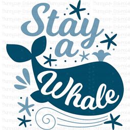 Stay A Whale SVG