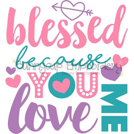 Blessed Because You Love Me SVG