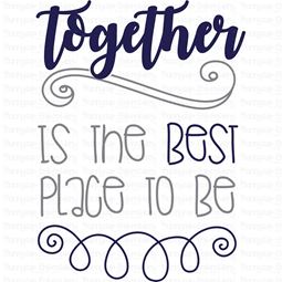 Together Is The Best Place To Be SVG