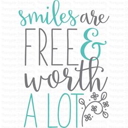 Smile Are Free And Worth A Lot SVG