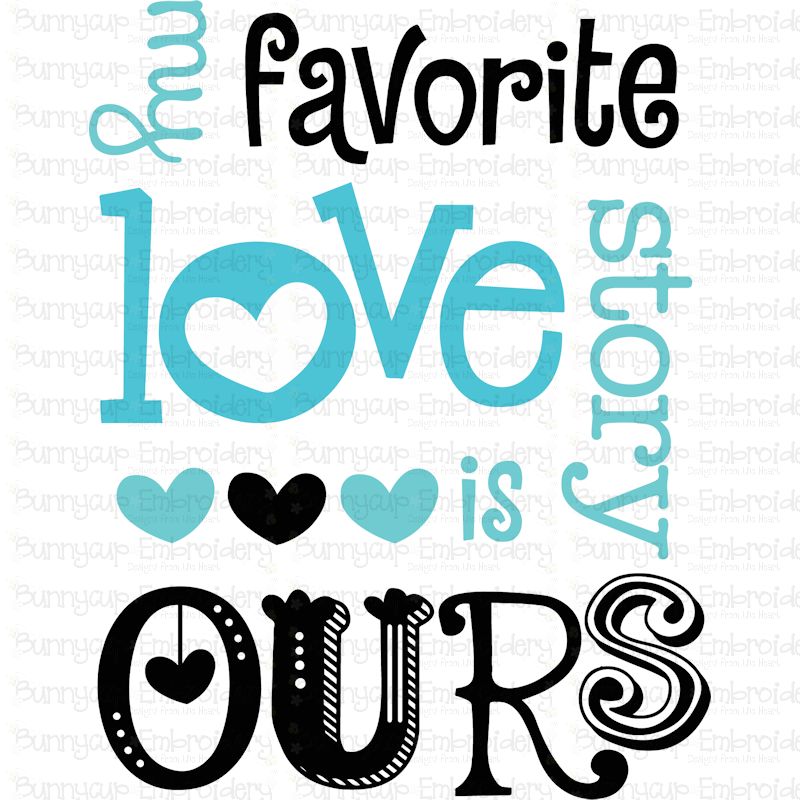 My Favorite Love Story Is Ours SVG