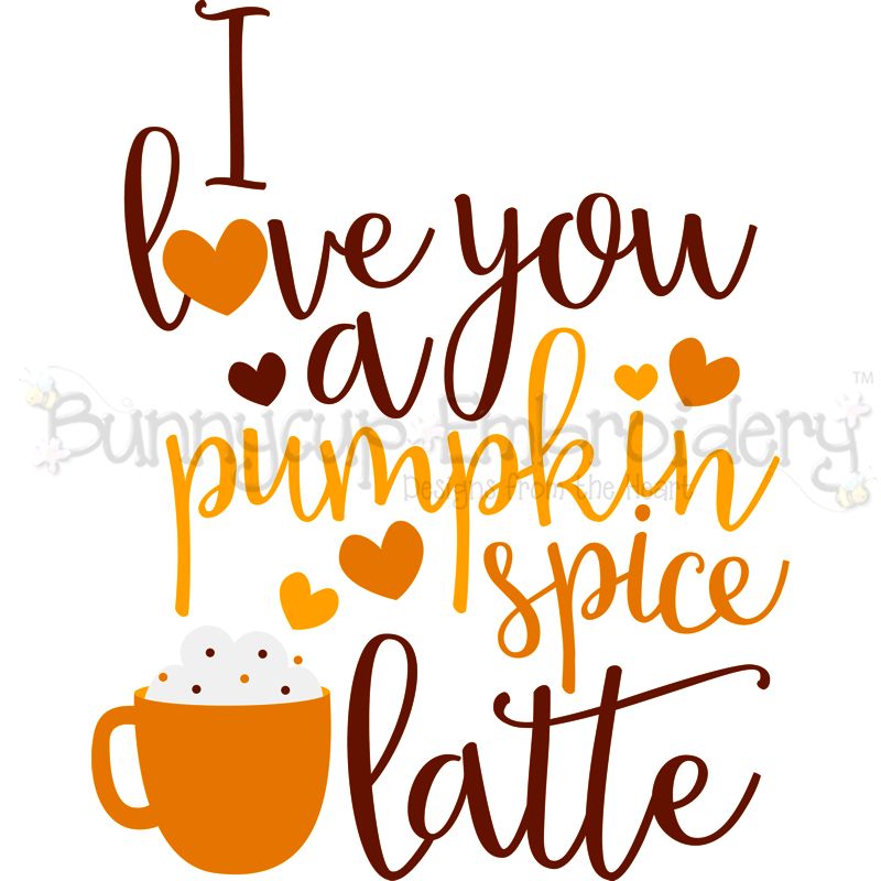 I Love You A Pumpkin Spice Latte SVG