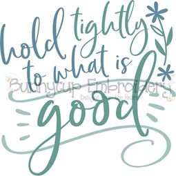 Hold Tightly To What Is Good SVG