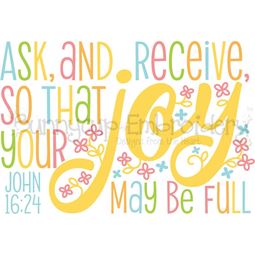 John 16 24 Ask And Receive SVG
