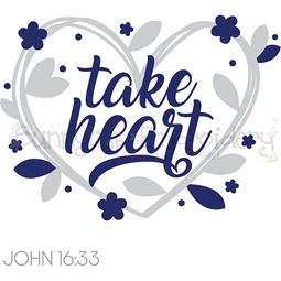 John 16 33 Take Heart SVG