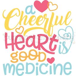 A Cheerful Heart Is Good Medicine SVG