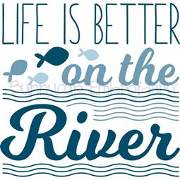 Life Is Better On The River SVG