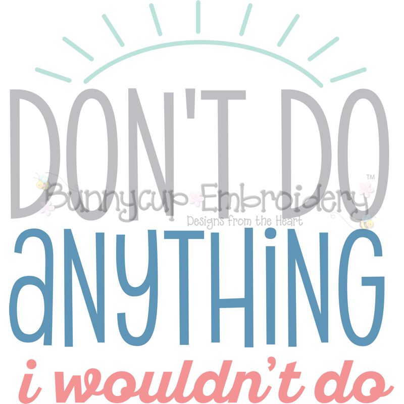 Don't Do Anything I Wouldn't Do SVG