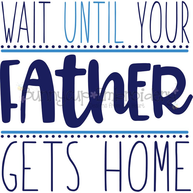 Wait Until Your Father Gets Home SVG