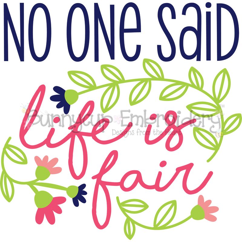 No One Said Life Was Fair SVG