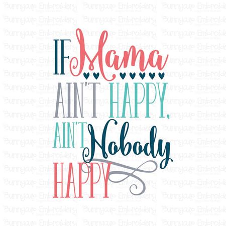 If Mama A'int Happy A'int Nobody Happy SVG
