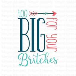 Too Big For Your Britches SVG