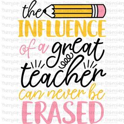 The Influence Of A Great Teacher Can Never Be Erased SVG