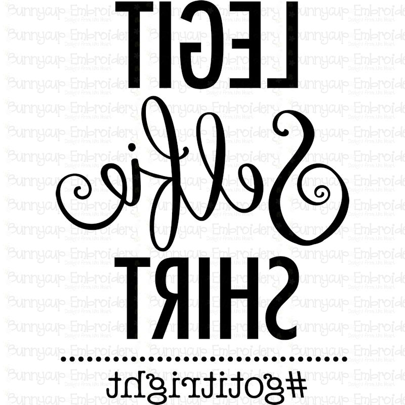 Legit Selfie Shirt Got It Right SVG