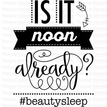 Is It Noon Already Beauty Sleep SVG