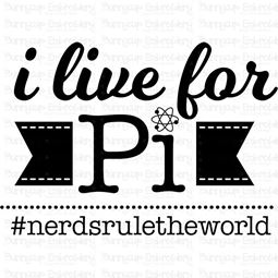 I Live For Pi Nerds Rule The World SVG