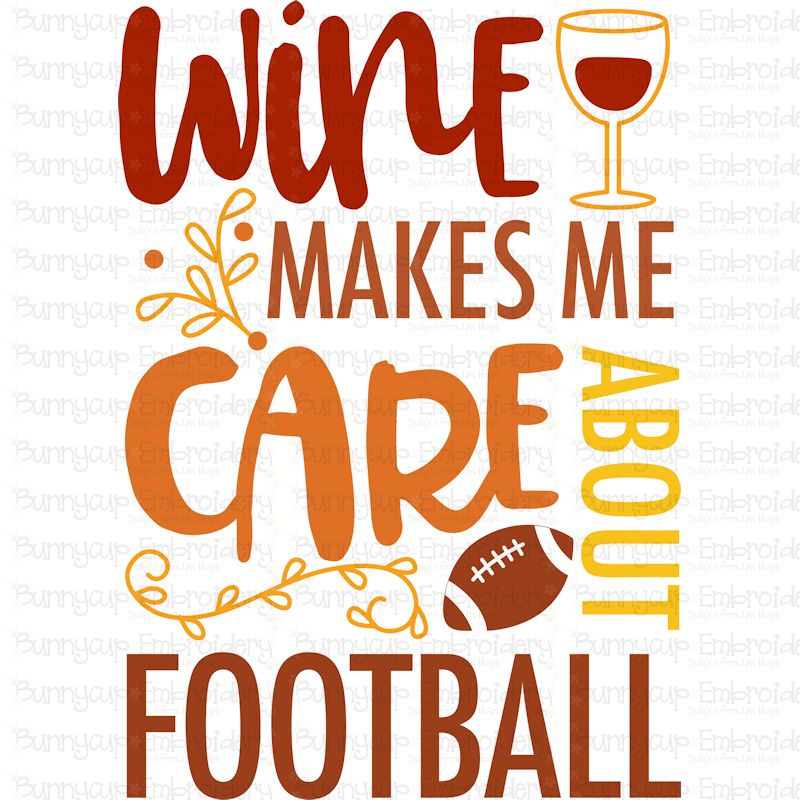 Wine Makes Me Care About Football SVG