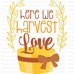 Here We Harvest Love SVG