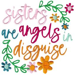 Sisters Are Angels In Disguise