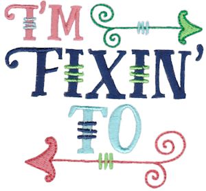 I'm Fixin' To