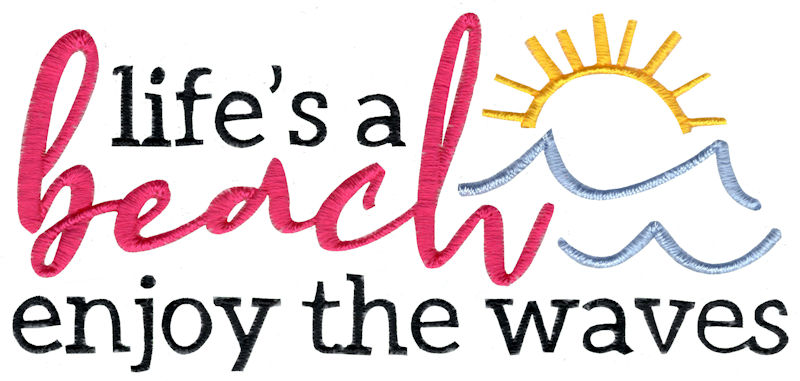 Life's A Beach Enjoy The Waves