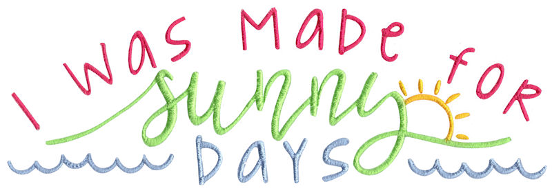 I  Was Made For Sunny Days