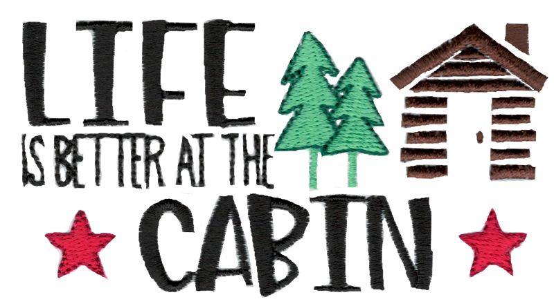Life Is Better At The Cabin