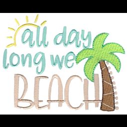 All Day Long We Beach