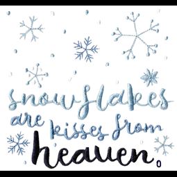 Snowflakes Are Kisses From Heaven