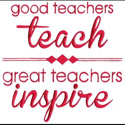 Good Teachers Teach Great Teachers Inspire