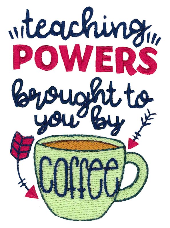 Teaching Powers Brought To You By Coffee