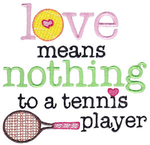 Love Means Nothing To A Tennis Player