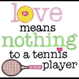 Love Means Nothing To A Tennis Player