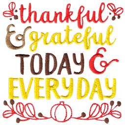 Thankful And Grateful Today And Everyday