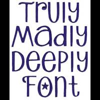 Truly Madly Deeply Font
