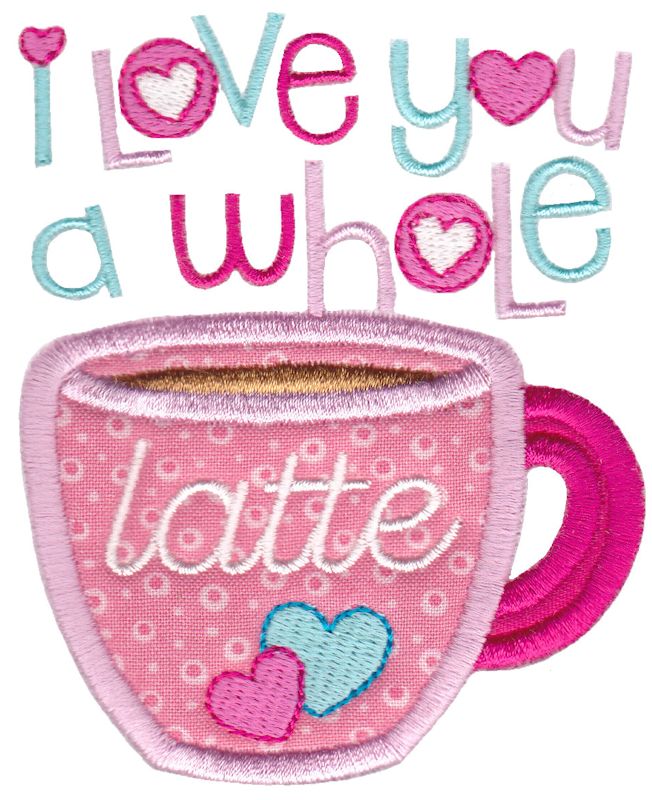I Love You A Whole Latte Applique