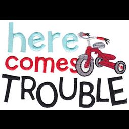 Here Come Trouble