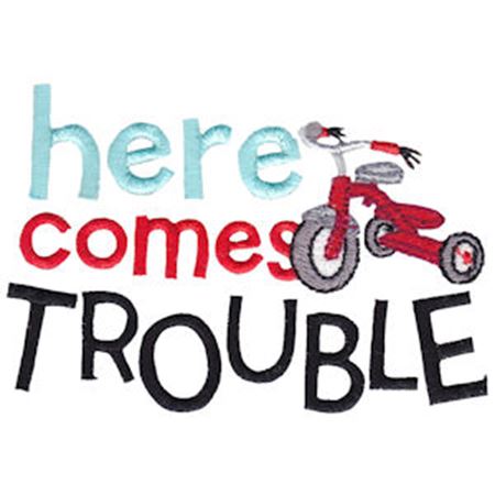 Here Come Trouble