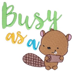 Busy As A Beaver