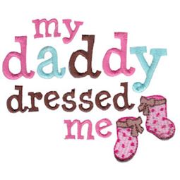 My Daddy Dressed Me